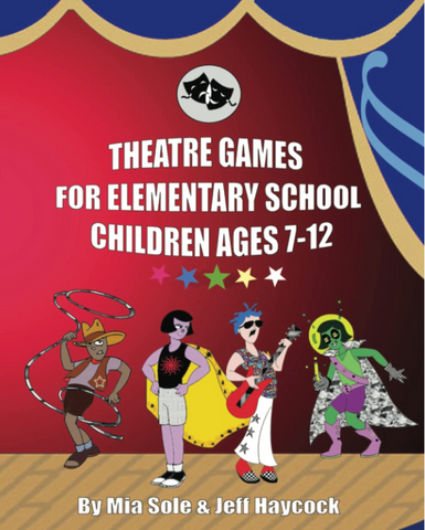 Theatre Games for Elementary School Children Ages 7 - 12